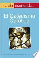 libro La Guia Esencial Del Catecismo De La Igelia Catolica