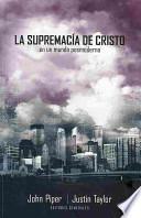 libro La Supremacía De Cristo En Un Mundo Postmoderno