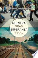libro Nuestra Gran Esperanza Final: El Despertar De La Gran Comision = Our Last Great Hope