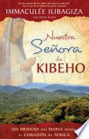 libro Nuestra Senora De Kibeho: La Virgen Maria Le Habla Al Mundo Desde El Corazon De Africa